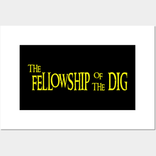 The Fellowship Of The Dig Posters and Art